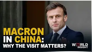 Why Macron's 4th state visit to China counts