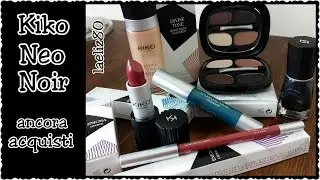 Kiko Neo Noir - Nuovi acquisti (2&deg; giro!!) || laeliz80