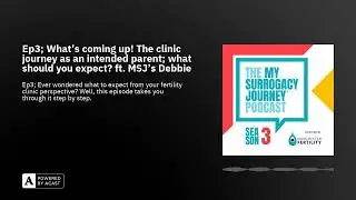 Ep3; What's coming up! The clinic journey as an intended parent; what should you expect? ft. MSJ'...
