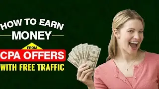 CPA Marketing Free Traffic Method (2019) | How to Make $100 A Day 🔴