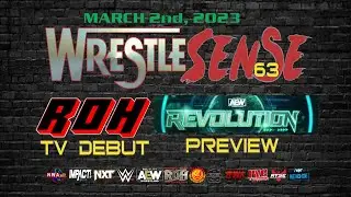 3.2 WrestleSense 63 ROH TV Debut Watch Along & AEW Revolution Preview
