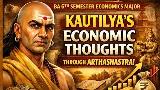 Kautilya's Economic thoughts through Arthasashtra | BA 6th semester Dibrugarh University 