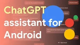 My ChatGPT assistant for Android Demo