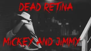 Dead Retina - Mickey And Jimmy (official lyric video)