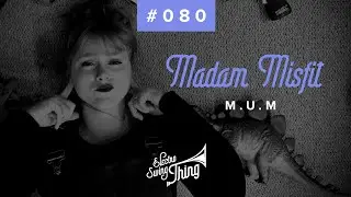 Madam Misfit &ndash; M.U.M // Electro Swing Thing #080