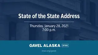 Alaska 2021 Governor's State of the State Address