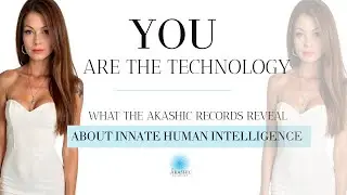 You Are the Technology: What the Akashic Records Reveal About Innate Human Intelligence 📱
