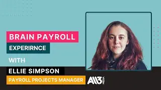 Brain Payroll Experience - Ellie Simpson |@All3Media