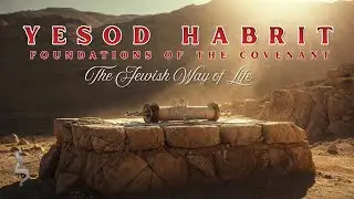 Yesod HaBrit | Class 2 | The Jewish Way of Life