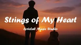 Strings of My Heart | LyricLab Music Studio | Lyrics