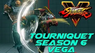 Tourniquet Season 6 Vega - Vega Compilation * Street Fighter V Definitive Edition