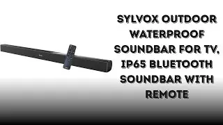 Powerful 60W Outdoor Soundbar with HDMI ARC & Bluetooth | SYLVOX Elf S2 Review