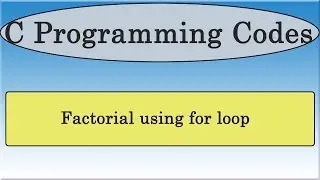 C programs code factorial using for loop - Learn C Programming