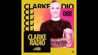 Episode 88: Luppi Clarke - Clarke Radio 088