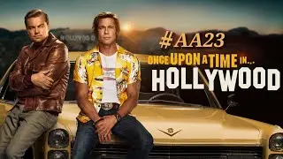 Once upon a time in Hollywood /#AA23 Movie/ Brad Pitt /leonardo dicaprio /QuentinTarantino /Anirudh 