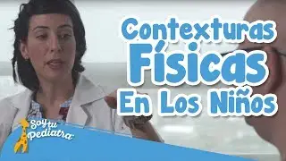 110 - Contexturas Físicas En Los Niños, Salud - SoyTuPediatra