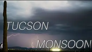 TUCSON MONSOON - A 4K Time-lapse Compilation