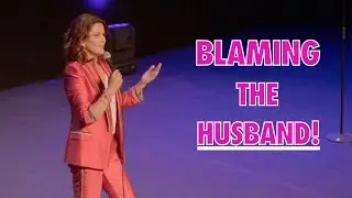 Blaming the Husband for EVERYTHING!