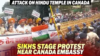 Sikh Group stage protest against attack on hindu temple in Canada near Canada embassy in Delhi