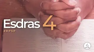 Esdras 4 -  Reavivados Por Su Palabra | #RPSP
