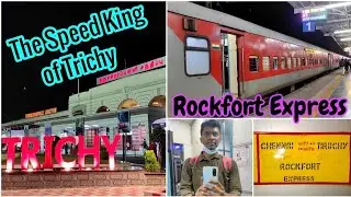 🚂ROCKFORT EXPRESS TRAVEL VLOG!!! Tiruchchirappalli to Chennai | மலைகோட்டை அதிவிரைவு🚂 | Naveen Kumar
