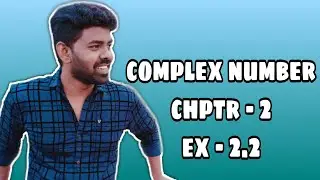 12th Maths | Complex Numbers | Chapter 2 | Find the real numbers | Example - 2.2