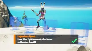 Fortnite - Legendary Quest - Place Alien Light Communication Device On Mountain Tops