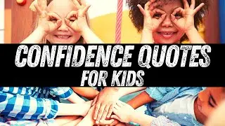 Confidence Quotes for Kids [Best Affirmations for Kids & Children] +Positive Messages for Kids