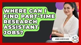 Where Can I Find Part-time Research Assistant Jobs? - Admin Career Guide
