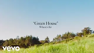 Where's Jai - Green House (Official Lyric Video)