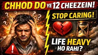 12 Cheezein Jinke Baare Mein Sochna Aaj Hi Band Karo | Life Instantly Change Ho Jaayegi 😱