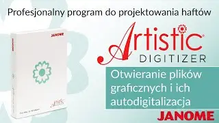 Zobacz, jak automatycznie zmienić plik graficzny na haft  w programie Janome Artistic Digitizer