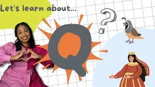 Let's Learn about the Letter Q!