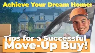 Best move up buyer strategies! how to buy and sell your home in similar time frames