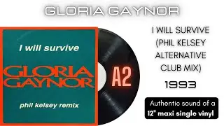 Gloria Gaynor - I Will Survive (Phil Kelsey Alternative Club Mix) [12'' maxi single]
