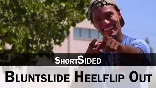 Bluntslide Heelflip Out: John Hill || ShortSided