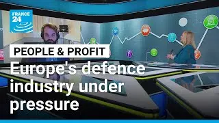 Europe's defence industry under pressure &bull; FRANCE 24 English