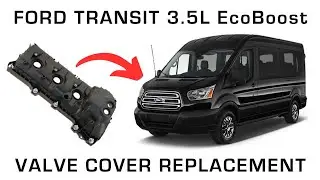 Как заменить клапанную крышку Ford Transit - 3.5 Ecoboost