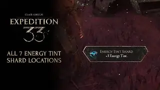 Clair obscur Expedition 33 walkthrough - All 7 energy tint shard locations