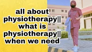 .what is physiotherapy#when we need physiotherapist✨✨👩&zwj;⚕👨&zwj;⚕(in Hindi) d&eacute;tails