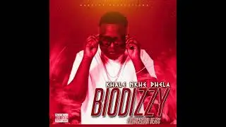 BIODIZZY - KHALE NKHE PHELA