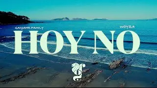 Ganjahr Family x Wöyza - HOY NO (Vídeo Oficial)