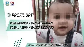 Profil UPT Perlindungan dan Pelayanan Sosial Anak Balita Sidoarjo