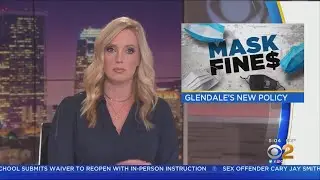 Glendale To Give Out $400 Fines To Those Without Masks