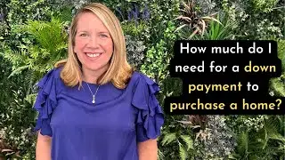 How Much of a Down Payment Do I Really Need to Buy a House?