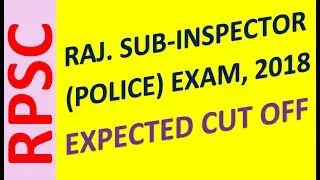Rajasthan SI 2018 Expected Cut off | RPSC SI Police Cut off