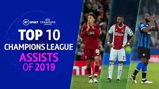 Top 10 Champions League Assists of 2019