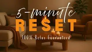 CHILLOUT MUSIC ESCAPE | 5-MINUTE RESET