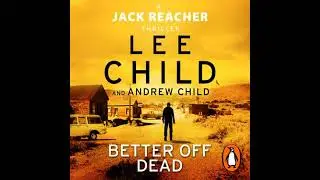 Better off Dead: (Jack Reacher 26) - Andrew Child