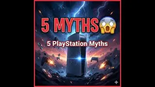 5 PlayStation Myths You Still Believe